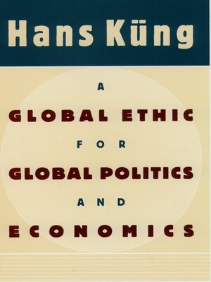 cover image of A Global Ethic for Global Politics and Economics